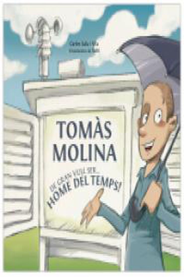 Tomàs Molina: De gran vull ser… home del temps!