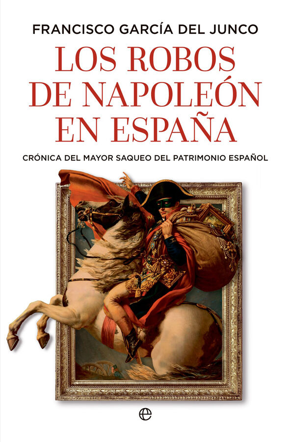 Los robos de Napole&oacute;n en Espa&ntilde;a