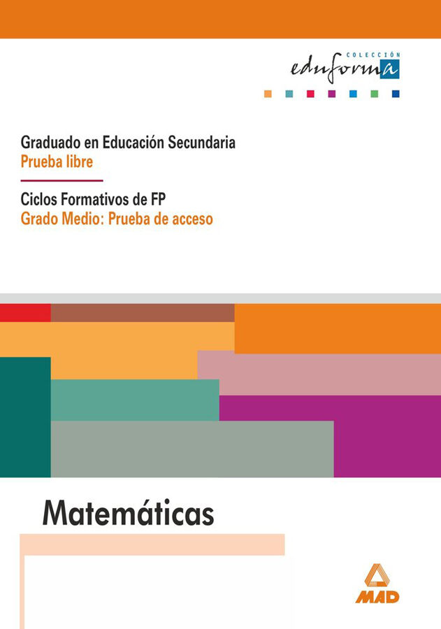 Matem&aacute;ticas. Graduado en educaci&oacute;n secundaria (prueba libre). Ciclos formativos de fp (grado medio: prueba de acceso).