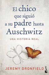 El chico que siguió a su padre hasta Auschwitz El chico que siguió a su padre hasta Auschwitz