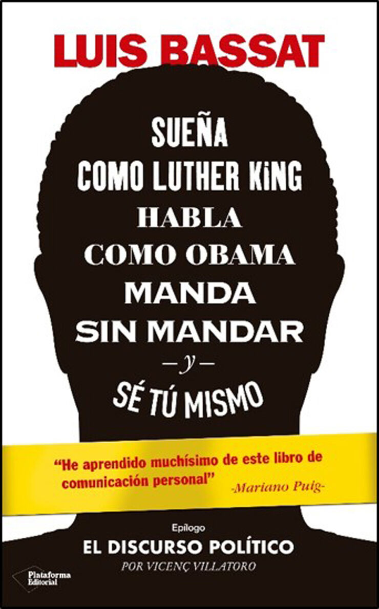 Sueña como Luther King, habla como Obama, manda sin mandar y sé tú mismo