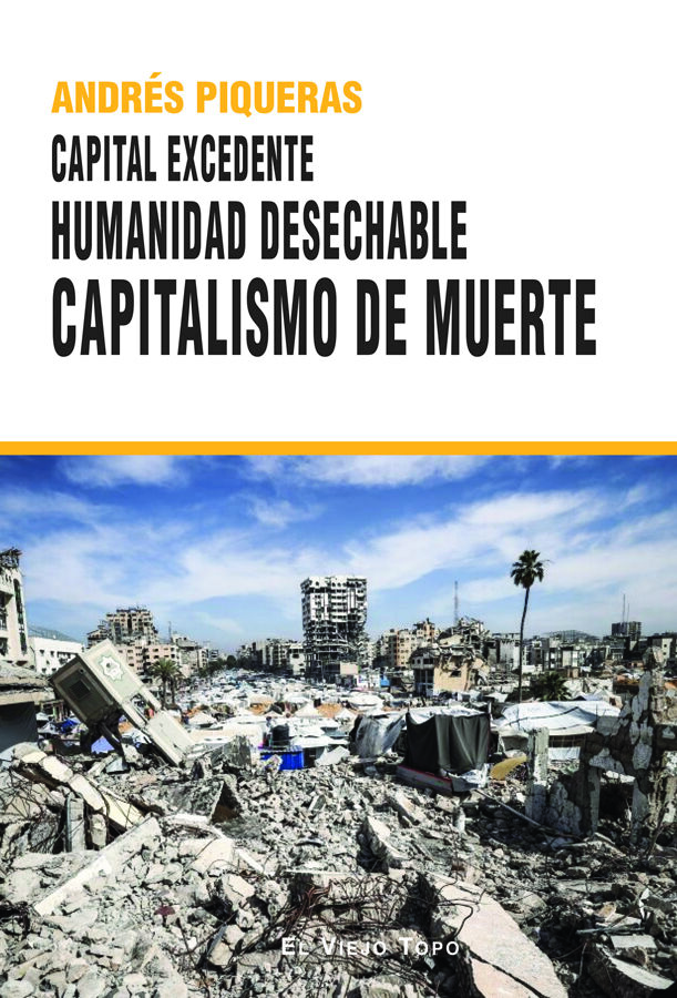 Capital excedente. Humanidad desechable. Capitalismo de muerte
