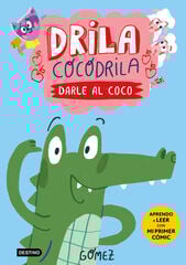 Drila Cocodrila 1. Darle al coco Drila Cocodrila 1. Darle al coco