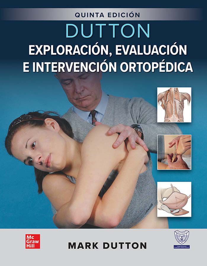 Dutton. Exploraci&oacute;n, evaluaci&oacute;n e intervenci&oacute;n ortop&eacute;dica