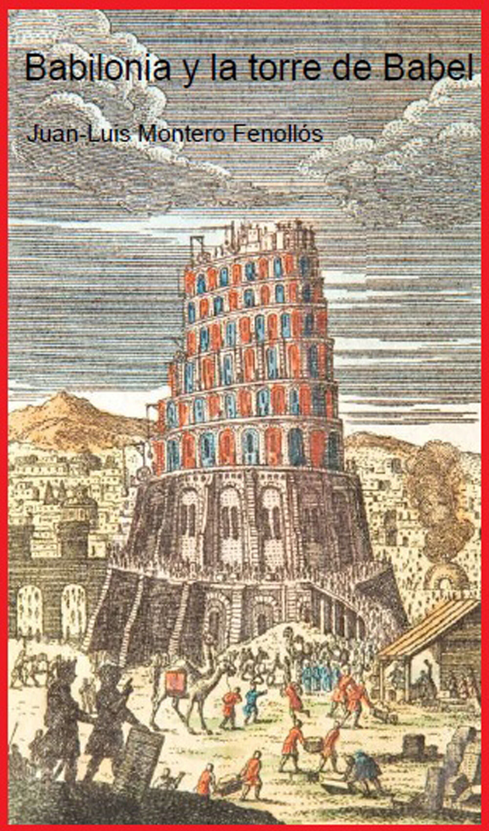 Babilonia y la torre de Babel: Desenterradas por la arqueolog&iacute;a