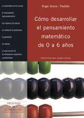 Cómo desarrollar el pensamiento matemático de 0 a 6 años Cómo desarrollar el pensamiento matemático de 0 a 6 años