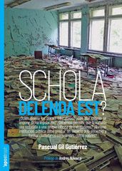 Schola delenda est? Schola delenda est?