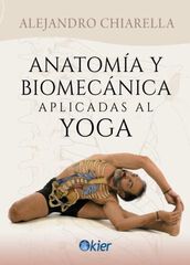 Anatomía y biomecánica aplicadas al Yoga Anatomía y biomecánica aplicadas al Yoga