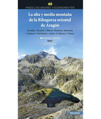 La alta y media monta&ntilde;a de la Ribagorza oriental de Arag&oacute;n. 40 paseos, excursiones y ascensiones