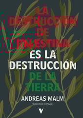 La destrucción de Palestina es la destrucción de la tierra La destrucción de Palestina es la destrucción de la tierra