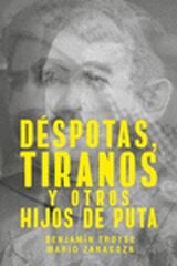 Déspotas, tiranos y otros hijos de puta Déspotas, tiranos y otros hijos de puta