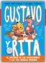 Gustavo y Rita. El misterio de los microcerdos y las tías abuelas perdidas