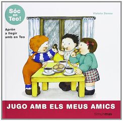 Hola, sóc en Teo! Jugo amb els meus amics Hola, sóc en Teo! Jugo amb els meus amics
