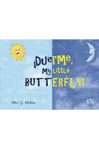 &iexcl;Duerme, my little Butterfly!