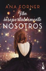 Tan insoportablemente nosotros. Tan tú, tan nosotros Tan insoportablemente nosotros. Tan tú, tan nosotros