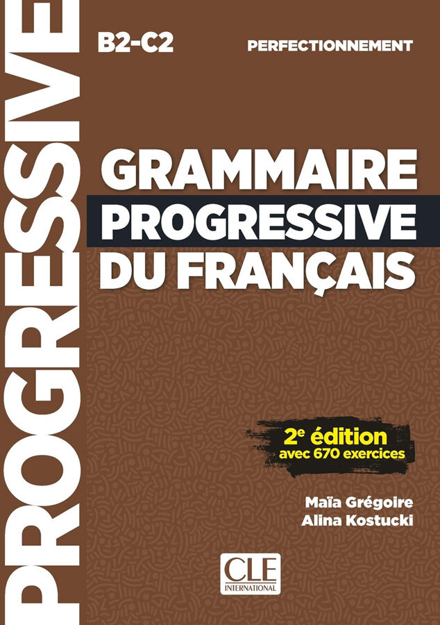 Grammaire progressive du fran&ccedil;ais - Niveau perfectionnement (B2/C2)