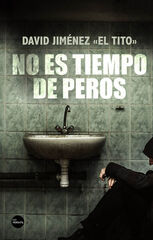 No es tiempo de peros No es tiempo de peros