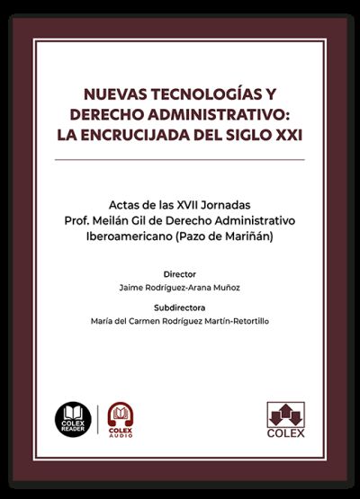 Nuevas tecnolog&iacute;as y derecho administrativo: la encrucijada del Siglo XXI
