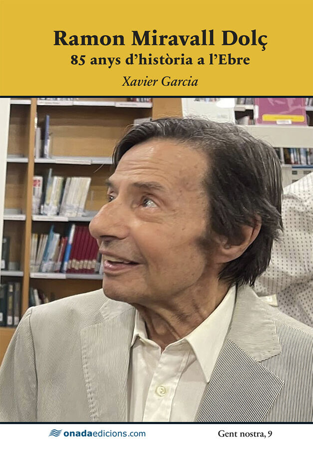 Ramon Miravall Dol&ccedil;. 85 anys d'hist&ograve;ria a l'Ebre