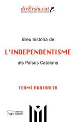 Breu Història De l'Independentisme Als Països Catalans Breu Història De l'Independentisme Als Països Catalans