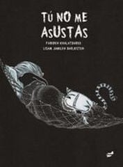 Tú no me asustas