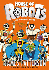House of Robots 1. Mi hermano robot