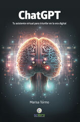 ChatGPT Tu asistente virtual para triunfar en la era digital ChatGPT Tu asistente virtual para triunfar en la era digital