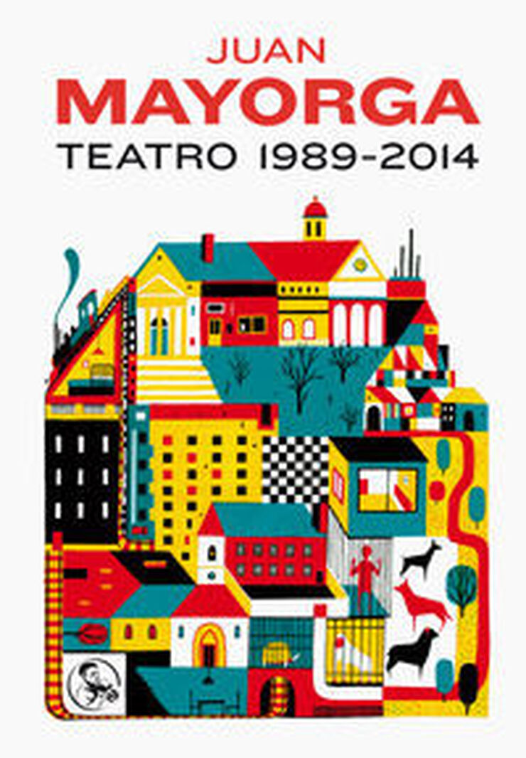 Juan Mayorga: teatro completo 1989-2014