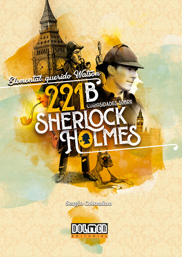 Elemental, querido Watson: 221B curiosidades sobre Sherlock Holmes