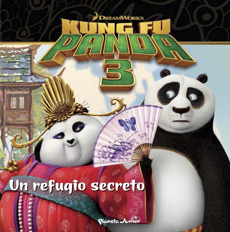 Kung Fu Panda 3. Un refugio secreto