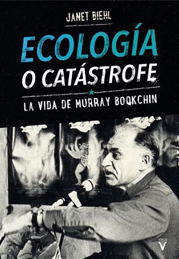 Ecolog&iacute;a o cat&aacute;strofe. La vida de Murray