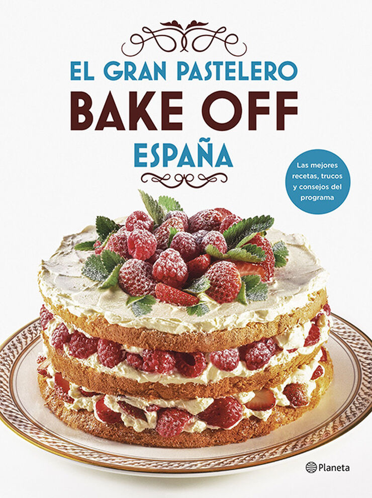 El gran pastelero. Bake Off España