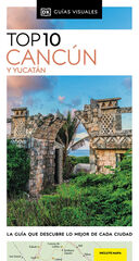 Cancún y Yucatán (Guías Visuales TOP 10) Cancún y Yucatán (Guías Visuales TOP 10)