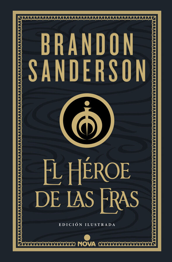El H&eacute;roe de las Eras (Nacidos de la Bruma-Mistborn [edici&oacute;n ilustrada] 3)