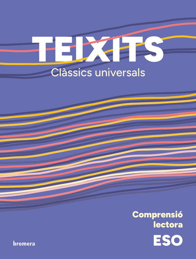 Teixits 1r cicle ESO (cl&agrave;ssics universals). Comprensi&oacute; lectora