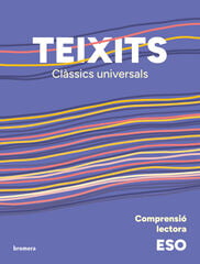 Teixits 1r cicle ESO (clàssics universals). Comprensió lectora Teixits 1r cicle ESO (clàssics universals). Comprensió lectora