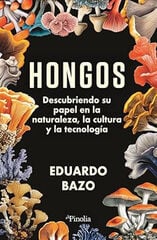 Hongos: Descubriendo su papel en la naturaleza, la cultura y la tecnología Hongos: Descubriendo su papel en la naturaleza, la cultura y la tecnología