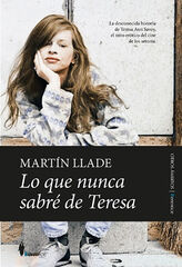 Lo que nunca sabré de Teresa Lo que nunca sabré de Teresa