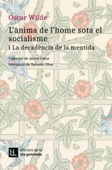 L'ànima de l'home sota el socialisme i La decadència de la mentida L'ànima de l'home sota el socialisme i La decadència de la mentida