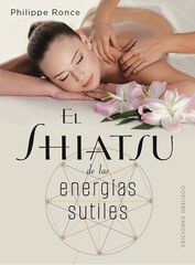 El Shiatsu de las energías sutiles El Shiatsu de las energías sutiles
