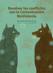 Resolver los conflictos con la comunicación noviolenta Resolver los conflictos con la comunicación noviolenta