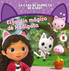 La casa de muñecas de Gabby. Un cuento - El jardín mágico de Hadigata La casa de muñecas de Gabby. Un cuento - El jardín mágico de Hadigata