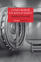 Cómo robar un banco suizo Cómo robar un banco suizo