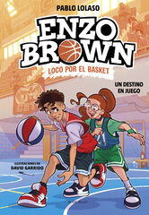 Enzo Brown: loco por el basket 2 - Un destino en juego Enzo Brown: loco por el basket 2 - Un destino en juego