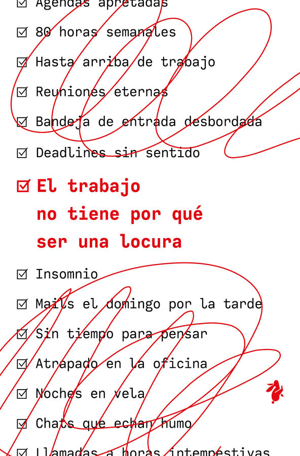 El trabajo no tiene por qu&eacute; ser una locura