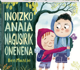 Inoizko anaia nagusirik onenena