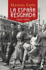 La España Resignada (1952-1960) La España Resignada (1952-1960)