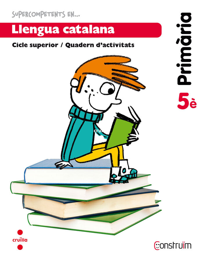 Supercompetents en... Llengua catalana. 5 Prim&agrave;ria. Constru&iuml;m. Quadern