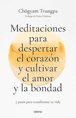 Meditaciones para despertar el corazón y cultivar el amor y la bondad Meditaciones para despertar el corazón y cultivar el amor y la bondad