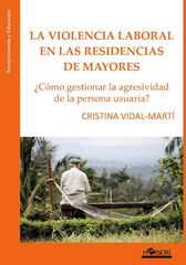 La violencia laboral en las residencias de mayores La violencia laboral en las residencias de mayores